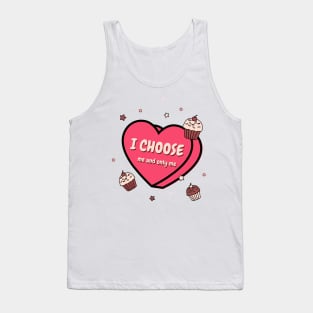 I choose me and only me Tank Top
